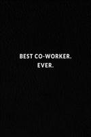 Best Co-worker. Ever 1671377672 Book Cover