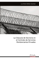 La Cláusula de Secrecía en el Contrato de Servicios Penitenciarios Privados (Spanish Edition) 9999328938 Book Cover