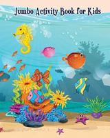 Jumbo Activity Book for Kids: Fish and Sea Life! (Super Fun Coloring Books for Kids) 1722135638 Book Cover