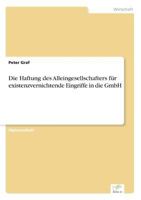 Die Haftung Des Alleingesellschafters Fur Existenzvernichtende Eingriffe in Die Gmbh 383865949X Book Cover