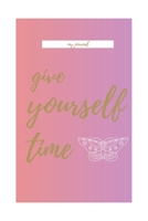 give yourself time journal notebook planner: daily weekly monthly journal notebook give yourself time 2020 best gift for her new year 1676286667 Book Cover