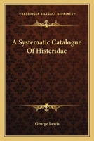 A Systematic Catalogue Of Histeridae 1377318494 Book Cover