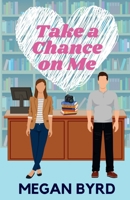 Take a Chance on Me 196418102X Book Cover