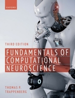 Fundamentals of Computational Neuroscience: Third Edition 0192869361 Book Cover
