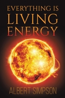 Everything Is Living Energy 1398407879 Book Cover