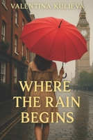 Where the Rain Begins B0FKS4FGZN Book Cover