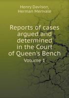 Reports of Cases Argued and Determined in the Court of Queen's Bench Volume 1 5518866852 Book Cover