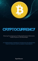 Cryptocurrency: Enhancing Your Cryptocurrency Trading And Investment Achievements: Valuable Perspectives And Methodologies 1837876789 Book Cover