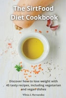 The Sirtfood diet cookbook 1802222898 Book Cover