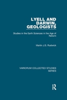 Lyell and Darwin, Geologists: Studies in the Earth Sciences in the Age of Reform 1138375667 Book Cover