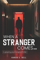 When a Stranger Comes... 1549772325 Book Cover