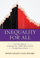 Inequality for All: The Challenge of Unequal Opportunity in American Schools 0807753416 Book Cover
