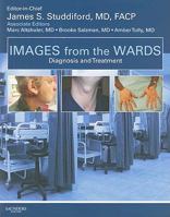 Images from the Wards: Diagnosis and Treatment 1416063838 Book Cover