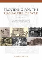 Providing for the Casualties of War: The American Experience Through World War II 0833078356 Book Cover