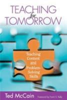 Teaching for Tomorrow: Teaching Content and Problem-Solving Skills 1412913845 Book Cover