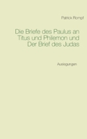 Die Briefe des Paulus an Titus und Philemon und Der Brief des Judas: Auslegungen (German Edition) 3751921966 Book Cover