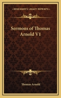 Sermons of Thomas Arnold V1 1162727829 Book Cover