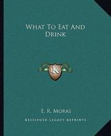 What To Eat And Drink 1425347886 Book Cover