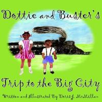 Dottie and Buster's Trip to the Big City 1425926649 Book Cover