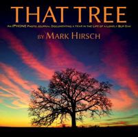 That Tree (That Tree : An iPhone Photo Journal Documenting a Year in the Life of a Lonely Bur Oak) 061580442X Book Cover