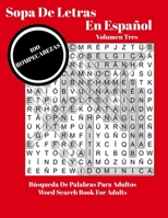 Sopa De Letras En Español Volumen Tres: Libro de rompecabezas de búsqueda de cien palabras para adultos - One Hundred Word Search Puzzle Book For Adults B088BD5R8S Book Cover