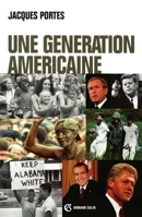 Une génération américaine - De J. F. Kennedy à G. W. Bush: De J. F. Kennedy à G. W. Bush (French Edition) 2200264054 Book Cover