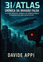 3I/ATLAS: CRÔNICA DA INVASÃO FALSA: A Última Mentira: Manual de Sobrevivência à Invasão que Não Acontecerá (Portuguese Edition) B0G3XWCMPP Book Cover