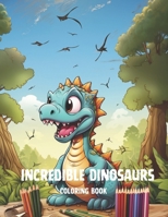 ADORABLE DINOSAUR COLORING BOOK: The Great Dinosaur Coloring Book. B0CRP22PKC Book Cover