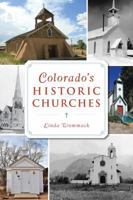 Colorado's Historic Churches 1467142824 Book Cover