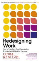 Redesigning Work: How to Transform Your Organization and Make Hybrid Work for Everyone 0262544989 Book Cover