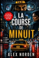 La course de minuit: Le jour il conduit. La nuit, il choisit. (French Edition) B0HB27TM7P Book Cover