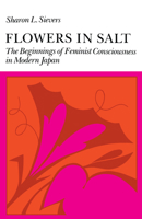 Flowers in Salt: The Beginnings of Feminist Consciousness in Modern Japan 0804713820 Book Cover