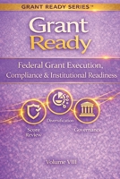 Grant Ready: Federal Grant Execution, Compliance & Institutional Readiness (Grant Ready System) B0GQTGXNF9 Book Cover