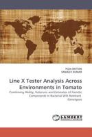 Line X Tester Analysis Across Environments in Tomato: Combining Ability, Heterosis and Estimates of Genetic Components in Bacterial Wilt Resistant Genotypes 3838336828 Book Cover