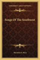 Songs Of The Southwest 0548396426 Book Cover