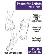 Poses for Artists Volume 9 Feet: An Essential Reference for Figure Drawing and the Human Form (Inspiring Art and Artists) 1737793733 Book Cover