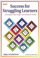 Success for Struggling Learners: Techniques That Target Your Students' Needs 1884548474 Book Cover