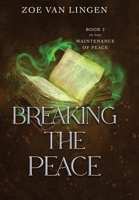 Breaking the Peace (The Maintenance of Peace) 1738356876 Book Cover