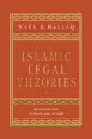 A History of Islamic Legal Theories 0521599865 Book Cover