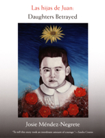 Las hijas de Juan: Daughters Betrayed (Latin America Otherwise) 0822338963 Book Cover