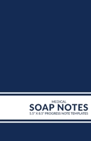 Medical Soap Notes: Pocket Size Progress Note Templates: Fill-In SOAP or H&P Notebook for Med Students, Nurses, and Physicians / Practical Gift For ... or NP Programs [Small Version / Navy Blue] B085RNL2RQ Book Cover