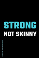 ACHIEVE THE IMPOSSIBLE Strong Not Skinny: Fitness and Weight loss Motivation Dot Grid Composition Notebook Get Fit and Stronger Gift for Workout Friend 1673725317 Book Cover