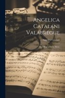 Angelica Catalani Valabregue: Eine Biographische Skizze 1021535990 Book Cover