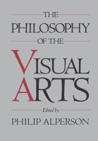 The Philosophy of the Visual Arts 0195059751 Book Cover