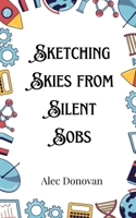 Sketching Skies from Silent Sobs 9916901546 Book Cover