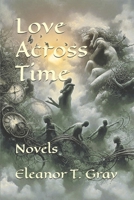 Love Across Time: Novels B0F4WSV4WR Book Cover