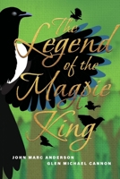 The Legend of the Magpie King 1098352599 Book Cover