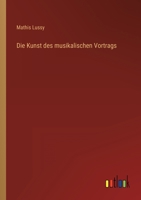 Die Kunst Des Musikalischen Vortrags 1166753689 Book Cover