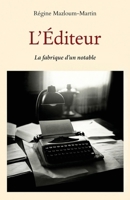 L'Éditeur: La fabrique d'un notable (French Edition) B0GBV9GT32 Book Cover