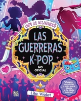 Las guerreras K-pop: Libro de actividades no oficial (Spanish Edition) 6313005783 Book Cover